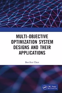 Multi-Objective Optimization System Designs and Their Applications