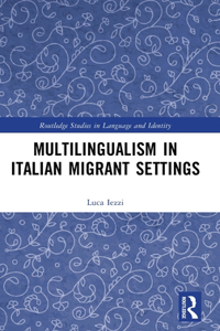 Multilingualism in Italian Migrant Settings