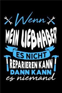 Wenn mein Liebhaber es nicht reparieren kann dann kann es niemand