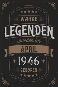 Wahre Legenden wurden im April 1946 geboren