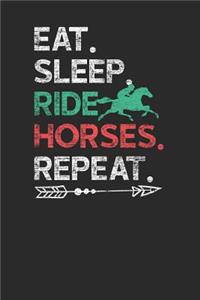 Eat Sleep Ride Horses Repeat