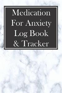 Medication for Anxiety Log Book & Tracker