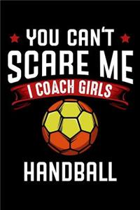 You Can't Scare Me I Coach Girls Handball