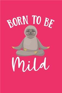 Born to be Mild