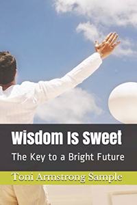 Wisdom Is Sweet