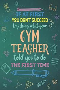 If At First You Don't Succeed Try Doing What Your Gym Teacher Told You To Do The First Time