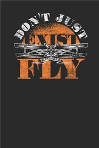 Don't Just Exist Fly