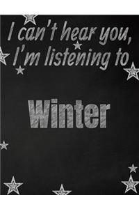 I can't hear you, I'm listening to Winter creative writing lined notebook