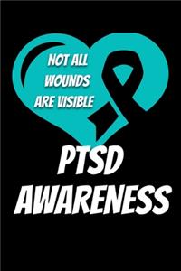 Not All Wounds Are Visible PTSD Awareness