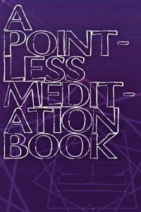 A Pointless Meditation Book