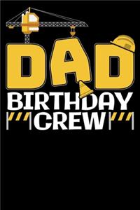 Dad Birthday Crew: 120 Seiten (6x9 Zoll) Punktraster Notizbuch für Kindergeburtstag Freunde I Geburtstagsparty Dot Grid Pünktchen Schreibheft I Bauarbeiter Tagebuch Ge