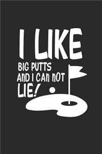 I Like Big Putts But I Can Not Lie !