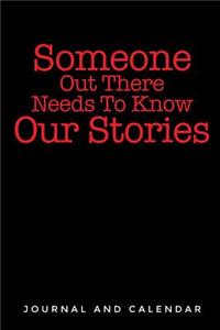 Someone Out There Needs to Know Our Stories