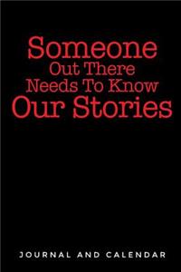 Someone Out There Needs to Know Our Stories