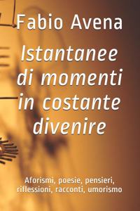 Istantanee di momenti in costante divenire