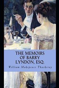 The Memoirs of Barry Lyndon, Esq. (Annotated)