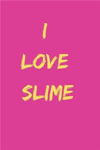 I Love Slime