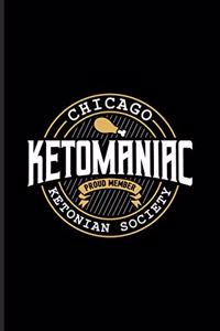 Chicago Ketomaniac Proud Member Ketonian Society