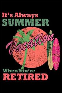 It's Always Summer Vacation When You're Retired