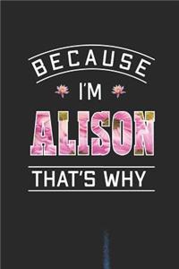 Because I'm Alison That's Why