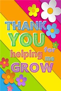 Thank You For Helping Me Grow