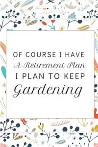 Of Course I Have A Retirement Plan