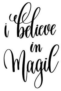 I Believe In Magic