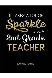 It Takes A Lot Of Sparkle To Be A 2Nd Grade Teacher 2019-2020 Planner