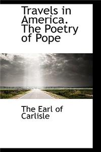 Travels in America. the Poetry of Pope