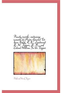 Family Records; Containing Memoirs of Major-General Sir Isaac Brock, K. B., Lieutenant E. W. Tupper,