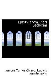 Epistvlarvm Libri Sedecim
