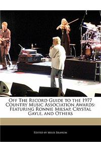 Off the Record Guide to the 1977 Country Music Association Awards