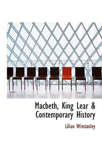 Macbeth, King Lear & Contemporary History
