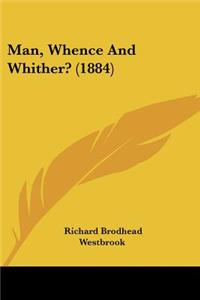Man, Whence And Whither? (1884)