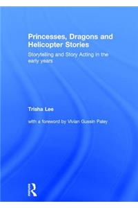 Princesses, Dragons and Helicopter Stories