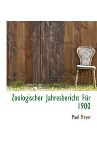 Zoologischer Jahresbericht Fur 1900