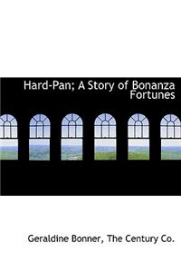 Hard-Pan; A Story of Bonanza Fortunes