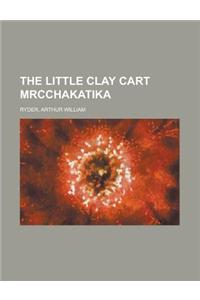 The Little Clay Cart Mrcchakatika