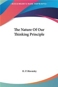 The Nature of Our Thinking Principle