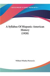 A Syllabus Of Hispanic-American History (1920)