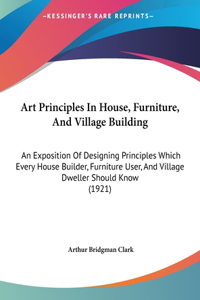 Art Principles In House, Furniture, And Village Building