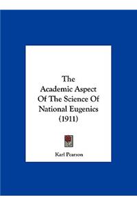 The Academic Aspect of the Science of National Eugenics (1911)