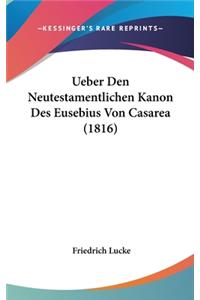 Ueber Den Neutestamentlichen Kanon Des Eusebius Von Casarea (1816)