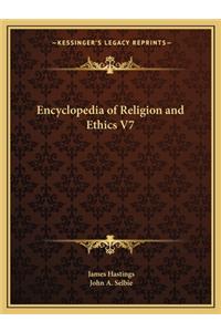 Encyclopedia of Religion and Ethics V7