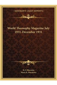 World Theosophy Magazine July 1931-December 1931