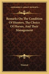 Remarks On The Condition Of Hunters, The Choice Of Horses, And Their Management