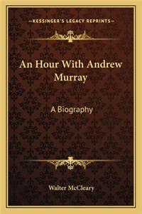 Hour with Andrew Murray