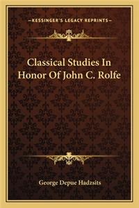 Classical Studies In Honor Of John C. Rolfe