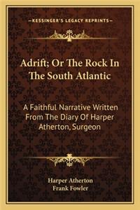Adrift; Or the Rock in the South Atlantic