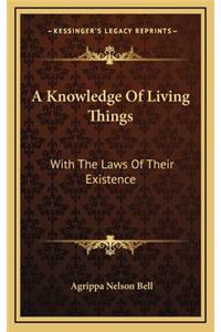A Knowledge of Living Things